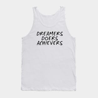 Dreamers Doers Achievers Tank Top